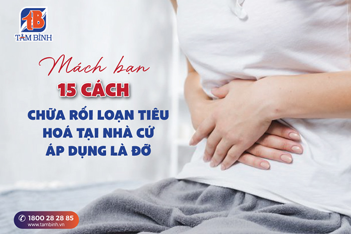 chữa rối loạn tiêu hóa tại nhà