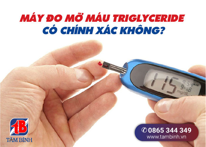 máy đo mỡ máu triglycerid có chính xác không