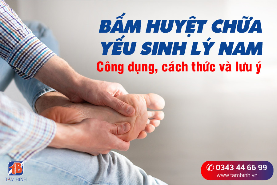 Cách bấm huyệt chữa yếu sinh lý nam đúng cách và hiệu quả