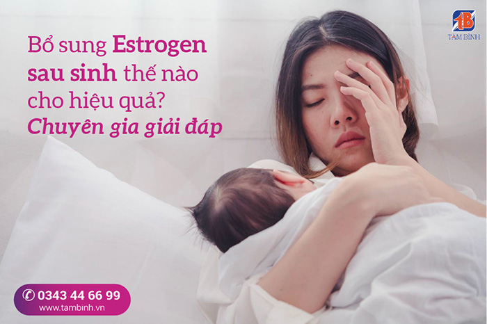 bổ sung Estrogen sau sinh