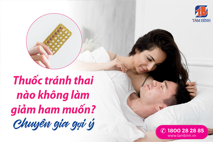 thuốc tránh thai không làm giảm ham muốn