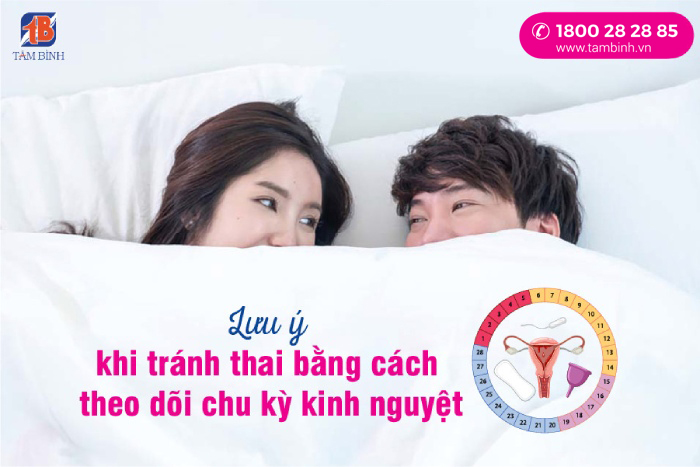 lưu ý khi tránh thai bằng cách dựa vào chu kỳ kinh nguyệt