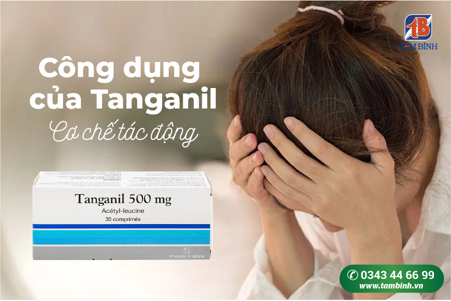 công dụng của thuốc rối loạn tiền đình Tanganil