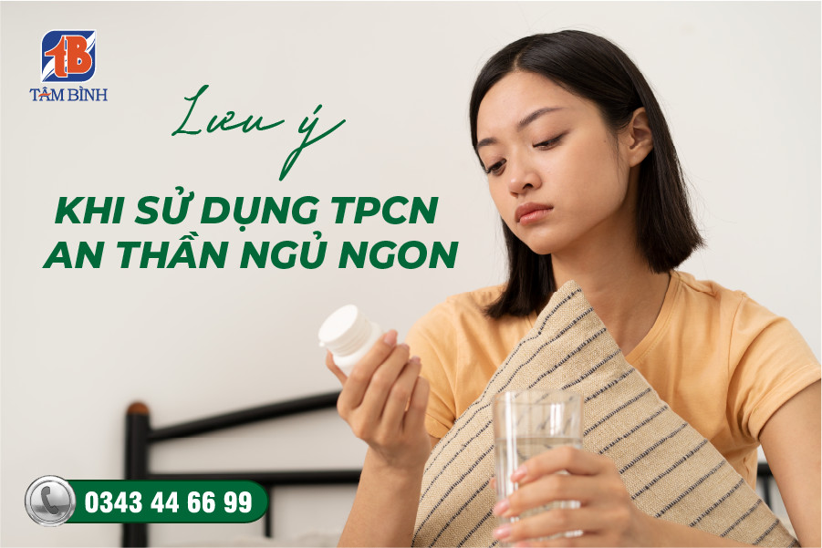 lưu ý khi sử dụng thực phẩm chức năng an thần ngủ ngon