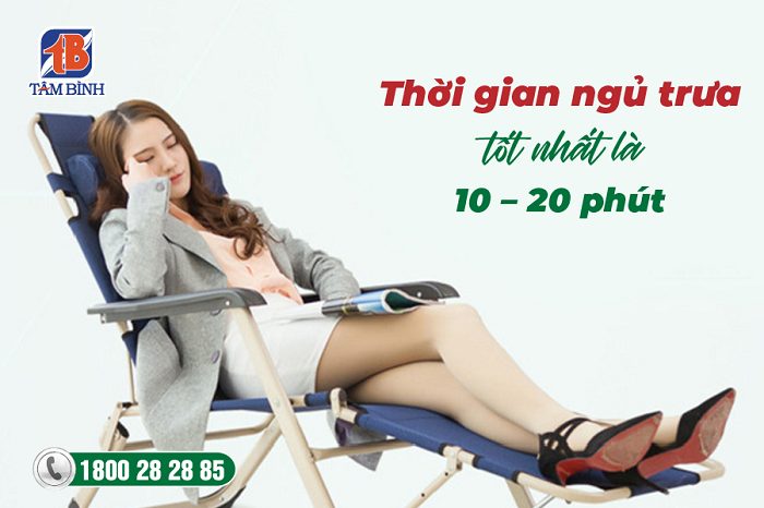 Thời gian ngủ trưa từ 10 - 20 phút