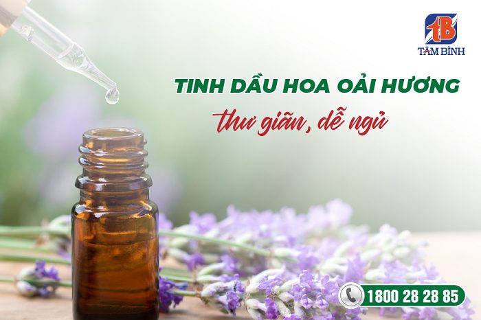 Tinh dầu hoa oải hương thư giãn, dễ ngủ