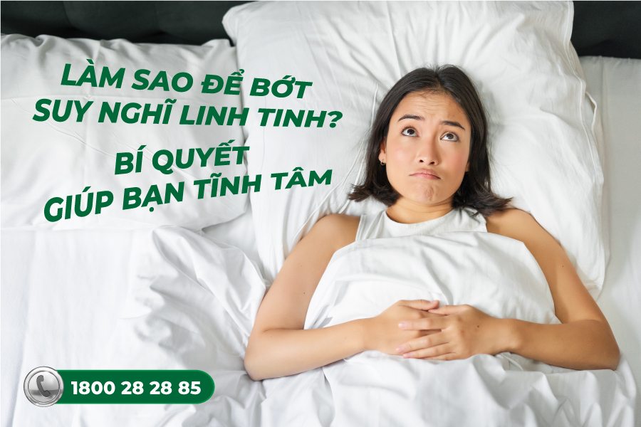 làm sao để bớt suy nghĩ linh tinh