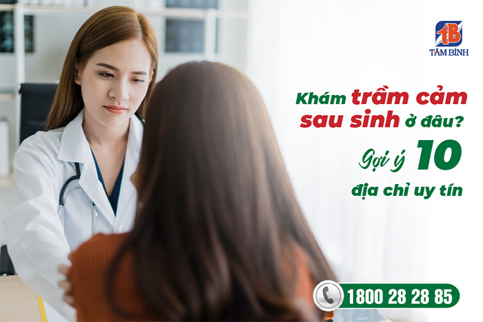 Khám trầm cảm sau sinh ở đâu