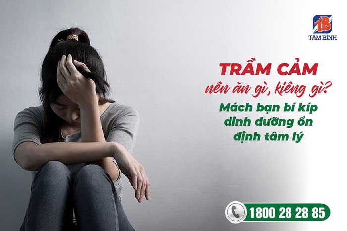 trầm cảm nên ăn gì, kiêng gì