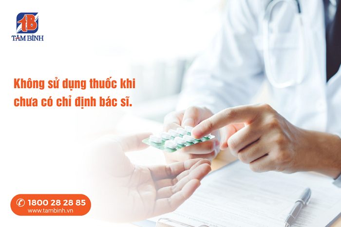 Không sử dụng thuốc khi chưa có chỉ định của bác sĩ