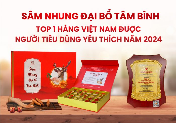 Sâm Nhung Đại Bổ Tâm Bình - Top 1 “Hàng Việt Nam được người tiêu dùng yêu thích” năm 2024