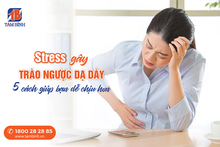 stress gây trào ngược dạ dày