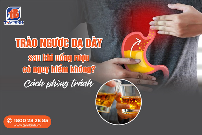 trào ngược dạ dày sau khi uống rượu