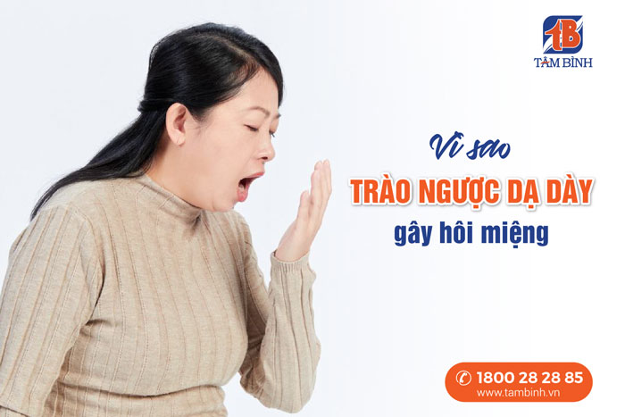 vì sao trào ngược dạ dày gây hôi miệng