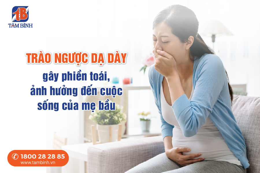 ảnh hưởng trào ngược dạ dày đến mẹ bầu