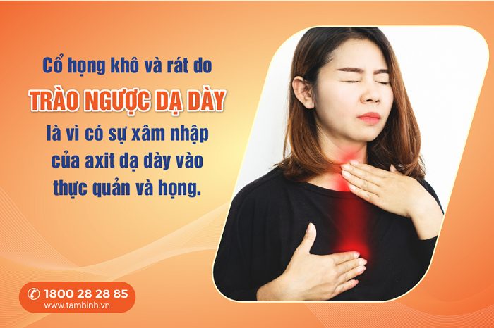 Những người bị trào ngược dạ dày thường có biểu hiện khô, rát họng 