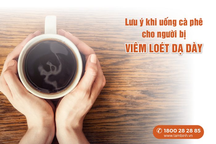  [Hỏi – Đáp] Viêm loét dạ dày uống cà phê được không? Những điều cần biết!