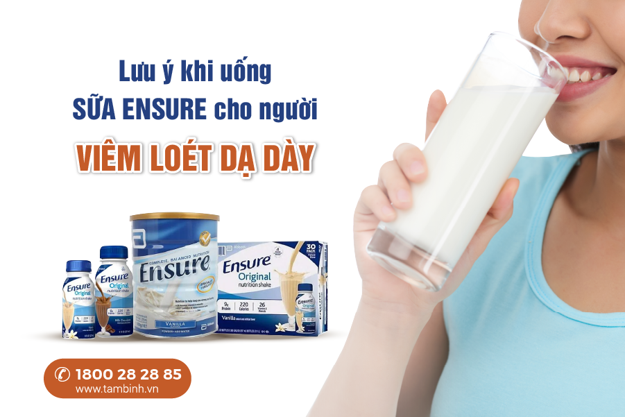 lưu ý khi sử dụng sữa ensure cho người viêm loét dạ dày