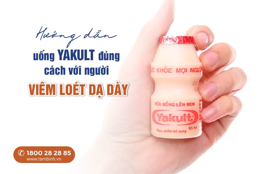 hướng dẫn sử dụng yakult với người viêm loét dạ dày