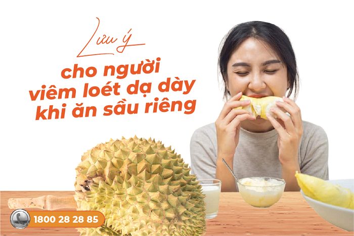 Viêm loét dạ dày ăn sầu riêng được không? Đừng bỏ qua lời khuyên sau!