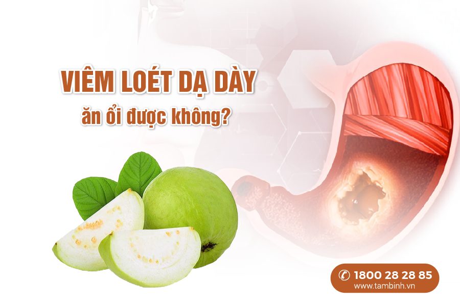 viêm loét dạ dày ăn ổi được không