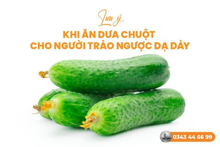 Trào ngược dạ dày có nên ăn dưa chuột không? Hướng dẫn từ chuyên gia