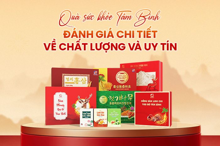 quà sức khỏe Tâm Bình - đánh giá chất lượng và uy tín
